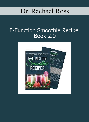 Download E-Function Smoothie Recipe Book 2.0 by Dr. Rachael Ross