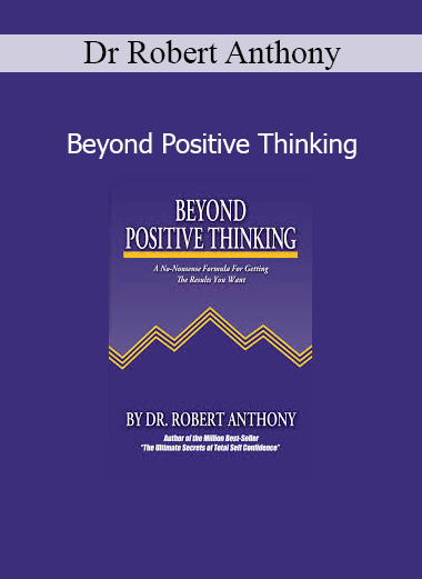 Dr. Robert Anthony teaching Beyond Positive Thinking for mindset transformation and personal empowerment