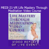 Dr. Sue Morter guiding the MEDI-21-VR Life Mastery course through meditation and energy practices
