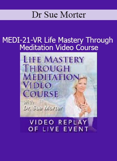 Dr. Sue Morter guiding the MEDI-21-VR Life Mastery course through meditation and energy practices