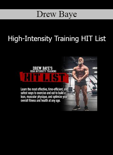 Download High-Intensity Training HIT List Course by Drew Baye – Maximize Muscle in Minimal Time