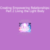 Duane and DaBen guiding light body meditations to create empowering, soul-aligned relationships
