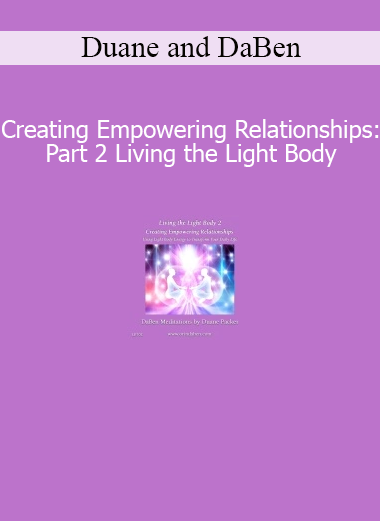 Duane and DaBen guiding light body meditations to create empowering, soul-aligned relationships