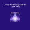 Duane and DaBen guiding light body meditations for divine manifesting and higher creation