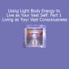Duane and DaBen guiding light body meditations to access and live from your vast, multidimensional consciousness