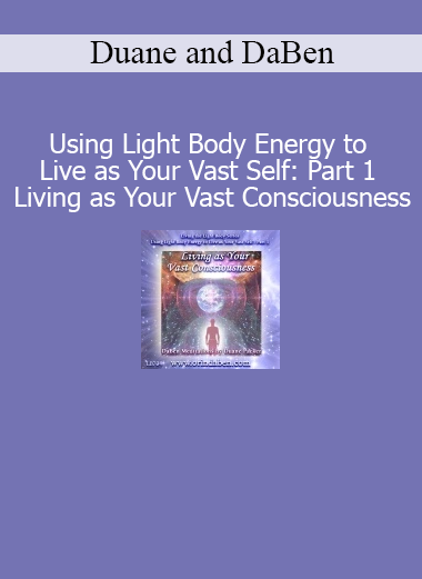 Duane and DaBen guiding light body meditations to access and live from your vast, multidimensional consciousness