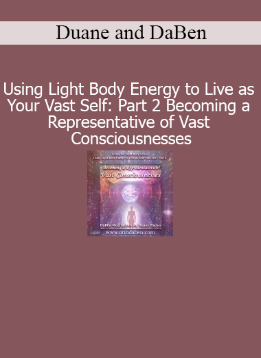 Duane and DaBen guiding advanced light body meditations to embody and represent vast spiritual consciousnesses