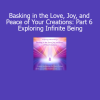 Duane and DaBen Basking in the Love Joy and Peace of Your Creations Part 6 Infinite Being course download