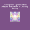 Duane and DaBen Creating Your Light Realities course download
