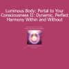 Duane and DaBen Luminous Body Portal to Your Consciousness II Dynamic Perfect Harmony course download