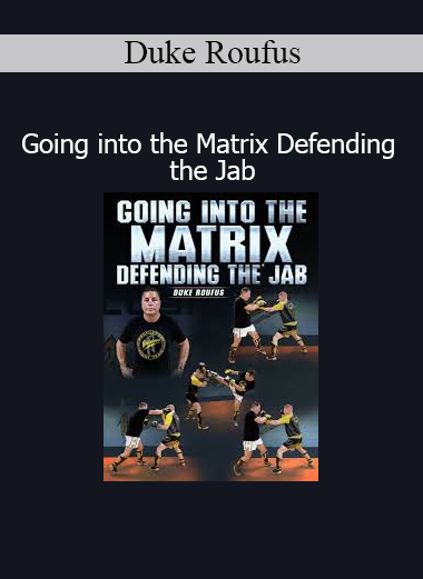 Download Going Into the Matrix: Defending the Jab Course by Duke Roufus