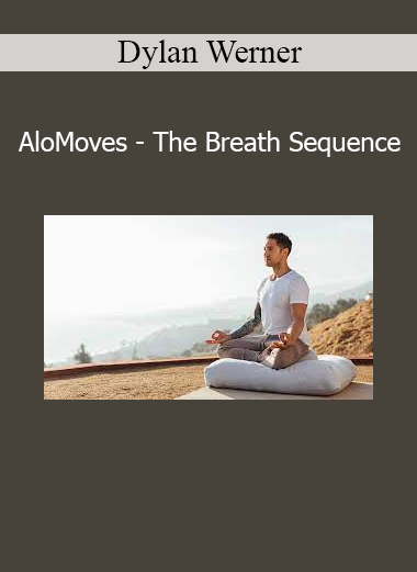 Download The Breath Sequence Course by Dylan Werner on AloMoves – Breathwork for Energy & Focus