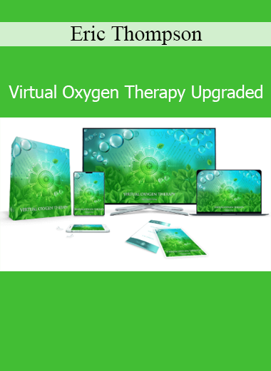 Eric Thompson Virtual Oxygen Therapy Upgraded course download