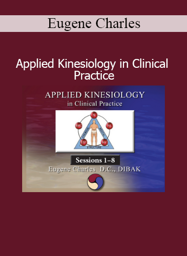 Eugene Charles Applied Kinesiology in Clinical Practice course cover