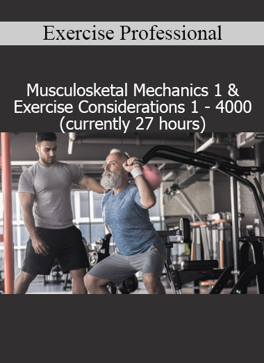 Exercise Professional 4000 course covering musculoskeletal mechanics and exercise considerations in a 27-hour advanced program