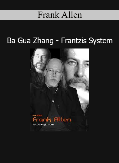 Download Ba Gua Zhang Frantzis System Course by Frank Allen – Internal Martial Arts Training