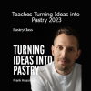 Frank Haasnoot showcasing creative dessert development in Teaches Turning Ideas into Pastry 2023 course