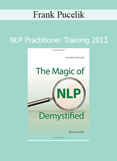Frank Pucelik conducting NLP Practitioner Training in 2013 with foundational and advanced techniques