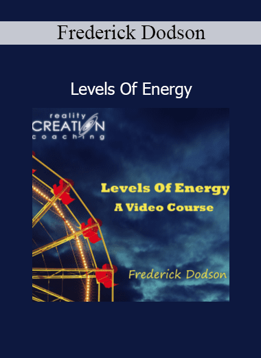 Download Frederick Dodson Levels of Energy – Consciousness calibration and vibrational energy awareness course