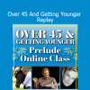 Gary M. Douglas Over 45 and Getting Younger course replay for vitality, aging reversal, and consciousness