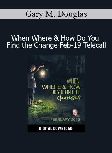 Gary M. Douglas leading the Feb-19 telecall on discovering change through Access Consciousness tools