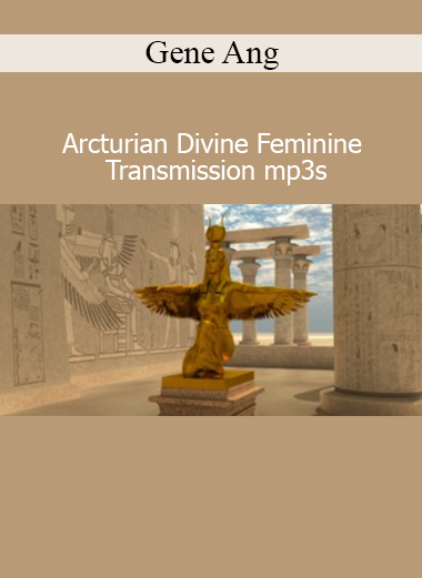 Gene Ang Arcturian Divine Feminine Transmission MP3s download