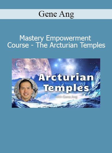 Gene Ang Arcturian Temples Mastery Empowerment energy healing course cover image