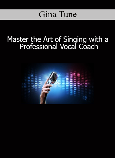 Gina Tune vocal coaching course master the art of singing