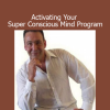 Giovanni Lordi guiding Activating Your Super Conscious Mind Program for higher awareness and deep subconscious access