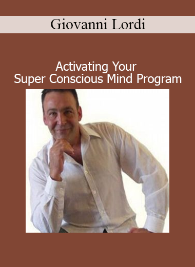 Giovanni Lordi guiding Activating Your Super Conscious Mind Program for higher awareness and deep subconscious access