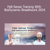 Giten Tonkov presenting Felt-Sense Training With BioDynamic Breathwork 2024 for trauma release, emotional resilience, and embodied healing