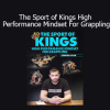 Gordon Ryan sharing mental strategies from The Sport of Kings to develop an elite grappling mindset and competitive edge