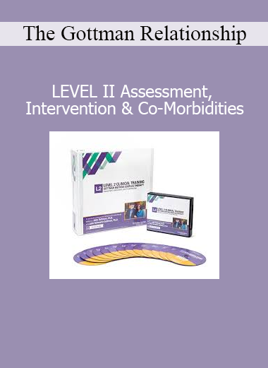Gottman Relationship Institute Level II training on assessment, intervention strategies, and co-morbidities in couples therapy