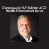 Download Chargedaudio NLP Subliminal CD - Health Enhancement Series by Greg Frost