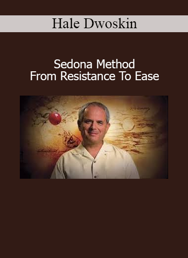 Hale Dwoskin teaching Sedona Method techniques to release resistance and live with greater emotional ease