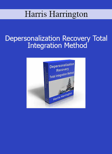 Download Harris Harrington Depersonalization Recovery – Total Integration Method course for anxiety and derealization healing
