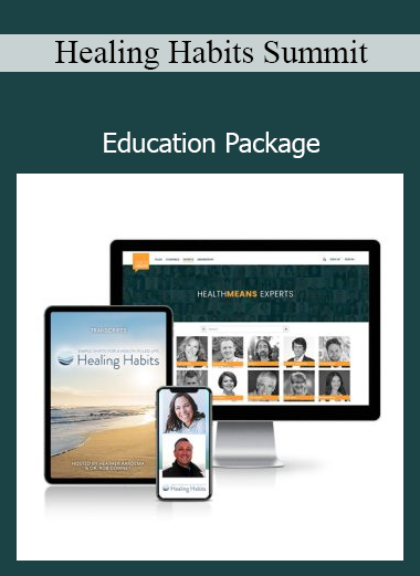 Healing Habits Summit Education Package featuring expert guidance on building sustainable health and wellness routines