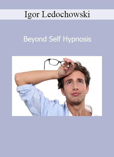 Igor Ledochowski presenting Beyond Self Hypnosis course on advanced inner transformation