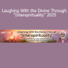 Download Laughing With the Divine Through Interspirituality 2025 course by Imam Jamal Rahman