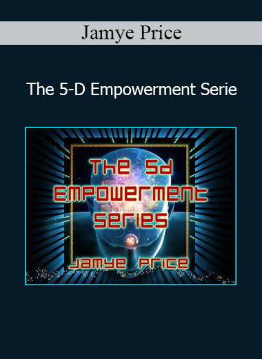 Download The 5-D Empowerment Series Course by Jamye Price