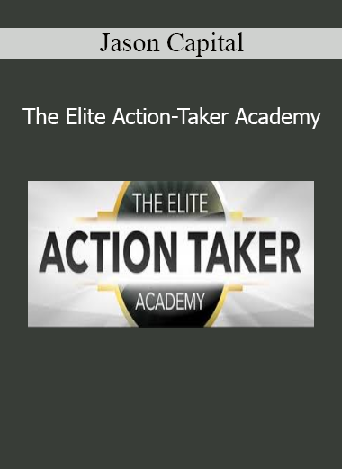 Jason Capital presenting The Elite Action-Taker Academy for success-driven entrepreneurs and high performers