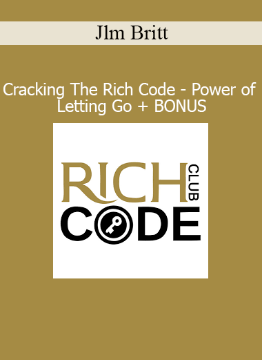 Jlm Britt presenting Cracking The Rich Code with The Power of Letting Go and bonus insights for wealth mindset
