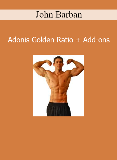 Download John Barban Adonis Golden Ratio + Add-ons – Male physique transformation fitness program