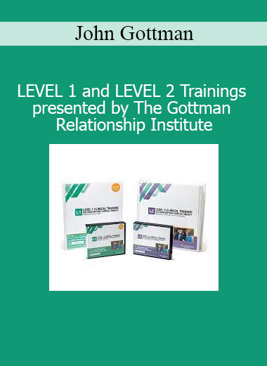 Download John Gottman Level 1 and 2 Trainings – Gottman Relationship Therapy course