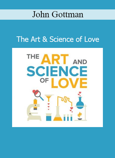 Download John Gottman The Art & Science of Love – Couples therapy and relationship skills course