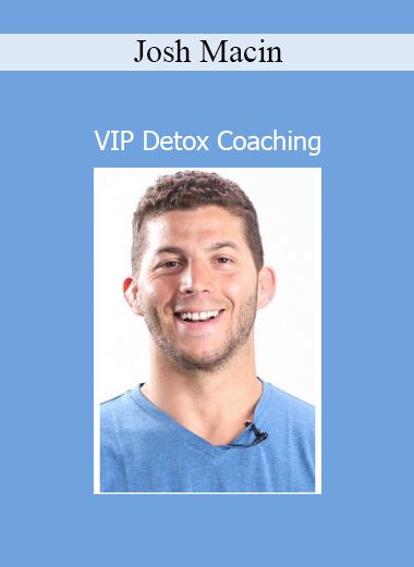 Download Josh Macin VIP Detox Coaching – Heavy metal and parasite detox program