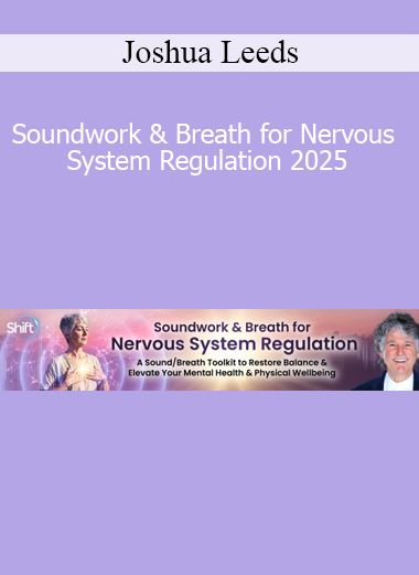 Joshua Leeds presenting Soundwork & Breath for Nervous System Regulation 2025 for sonic healing and emotional balance