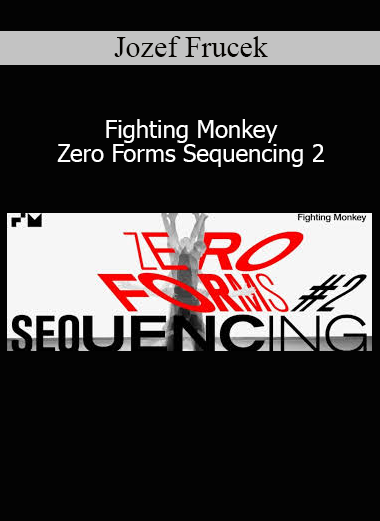 Download Zero Forms Sequencing 2 course by Jozef Frucek – Fighting Monkey