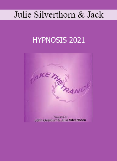 Julie Silverthorn and Jack Overdurf teaching Hypnosis 2021 for deep trance techniques and modern hypnotherapy methods