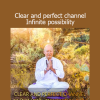 Kenji Kumara spiritual awakening course clear and perfect channel infinite possibility